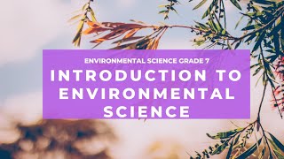 WHAT IS ENVIRONMENTAL SCIENCE | Quarter 1 Module 1 |  GRADE 7 SCIENCE • Maiet Sangco