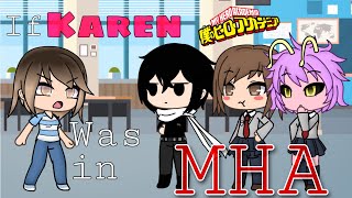 If Karen Was In Mha| Gacha Life