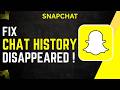 How To Fix Snapchat Chat History Disappeared !