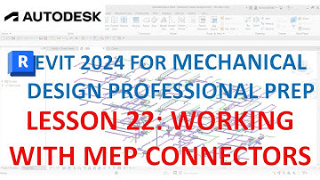 REVIT MECHANICAL DESIGN PROFESSIONAL CERTIFICATION PREP: WORKING WITH MEP CONNECTORS