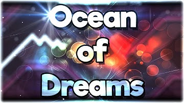 Ocean of Dreams by Spu7Nix | Easy | Geometry Dash 2.02