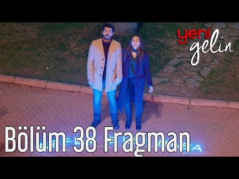 Yeni Gelin 38. Bölüm Fragman