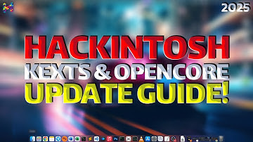 Hackintosh 2025: Ultimate Kexts & OpenCore Update Guide!