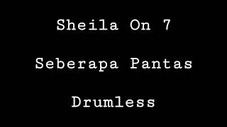 Sheila On 7 - Seberapa Pantas - Drumless - Minus One Drum