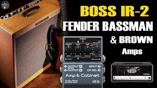 BOSS IR-2 Clean & Distortion Fender BASSMAN & BROWN Amps