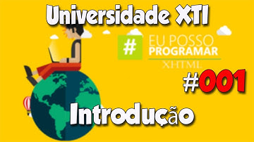 Universidade XTI  - XHTML   01 - Introdução