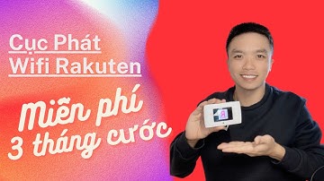 Cách đăng ký cục phát wifi Rakuten cầm tay và nhận khuyến mãi 3 tháng cước | Xuân Đắc JP