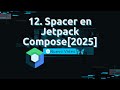 12. Spacer en Jetpack Compose ☑️ [2025]