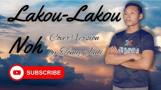 LAGU MURUT LAKOU - LAKOU NOH | TOMY JADI COVER VERSION