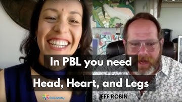 Jeff Robin: You Need Head, Heart, and Legs in Project Based Learning