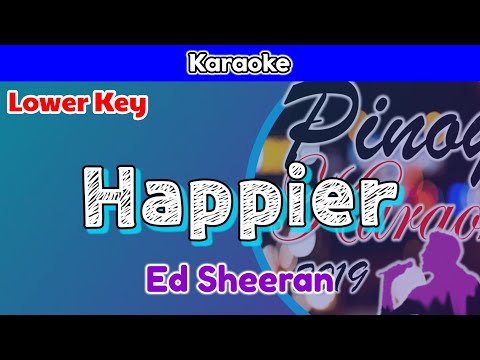 Happier by Ed Sheeran (Karaoke : Lower Key)