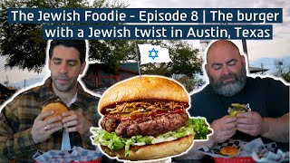 Food and Restaurants in Austin, Texas🍔 | The Jewish Foodie - Episode 8 | Burger with a Jewish twist!