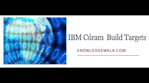 IBM Cúram Build Targets