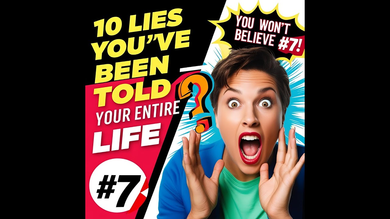 10 Lies You've Been Told Your Entire Life 🤯 (You Won't Believe 7