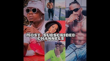 Most Subscribed Artistes youtube channels in East Africa