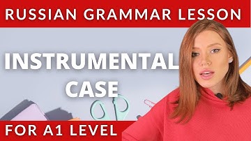 INSTRUMENTAL CASE IN RUSSIAN