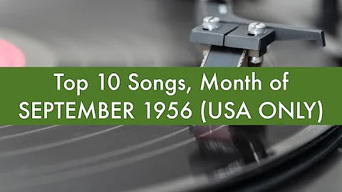 Top 10 Songs of SEPTEMBER 1956; Boone, Jim Lowe, J...