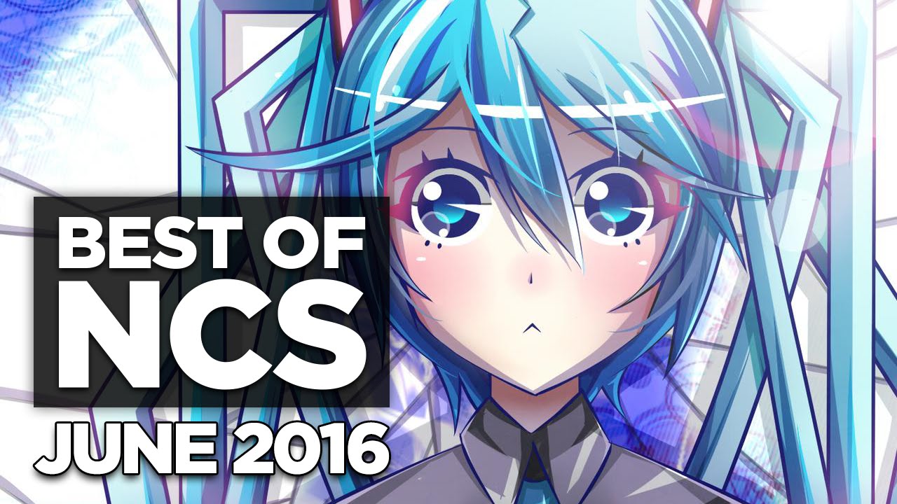 Best Of Ncs 021 June 16 Pixelmusicpixelmusic