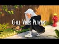 Chill Vibes 🍀 Comfortable music that makes you feel positive ~ Morning songs