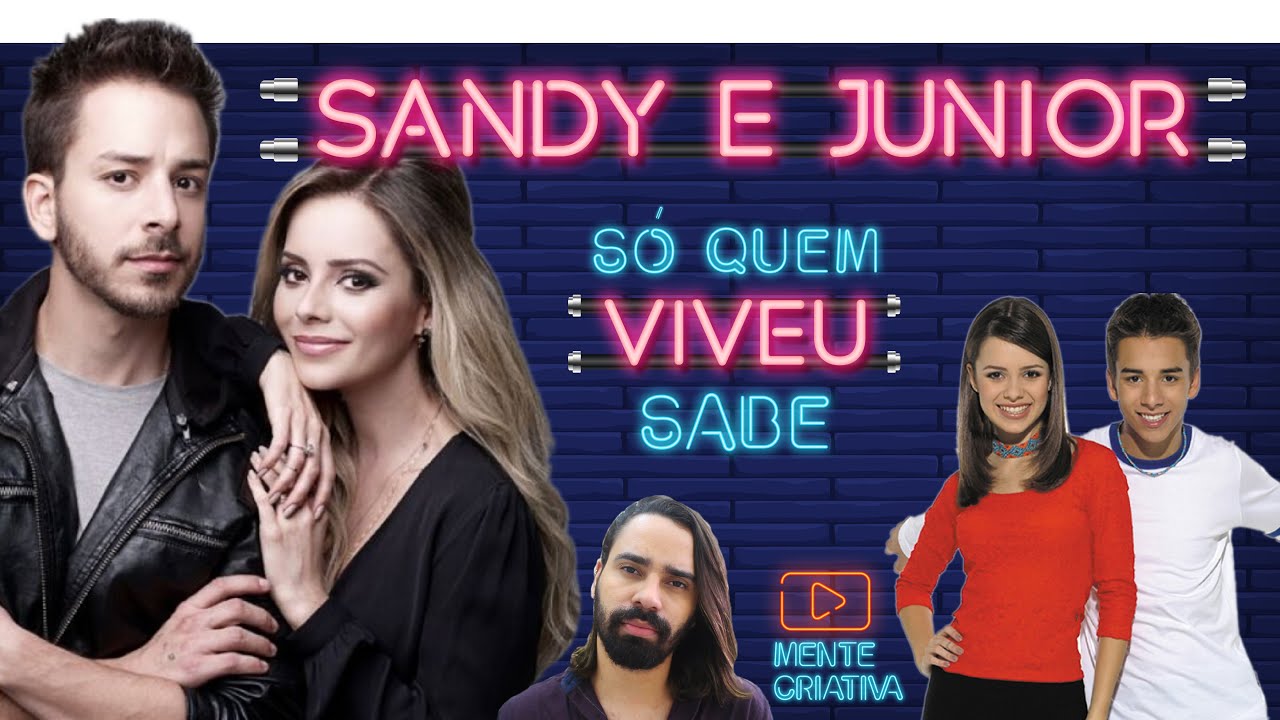 SANDY & JUNIOR - SÓ QUEM VIVEU SABE 🎥 Mente Criativa - Neto Carvalho ...