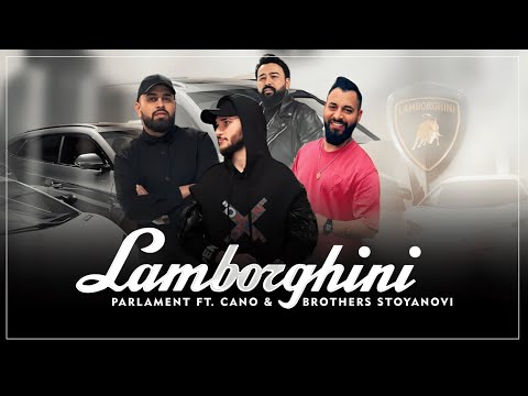 ORK.PARLAMENT FT. CANO & BROTHERS STOYANOVI - LAMBORGHINI / 2024