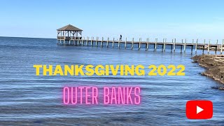 2022 11 24 American Thanksgiving and Outer Banks, NC