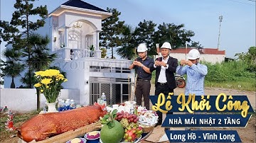 LỄ KHỞI CÔNG NHÀ MÁI NHẬT 2 TẦNG TẠI VĨNH LONG | THAO LUONG HOME