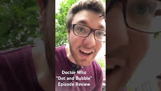 “Dot and Bubble” - Doctor Who episode review #doctorwho #ncutigatwa #dotandbubble