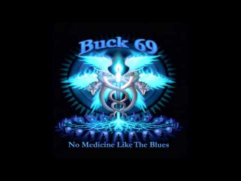 Buck 69 -No Medicine Like The Blues