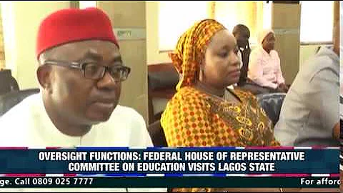 OVERSIGHT FUNCTIONS: FEDERAL HOUSE COMMITTEE ON EDUCATION VISITS LAGOS STATE