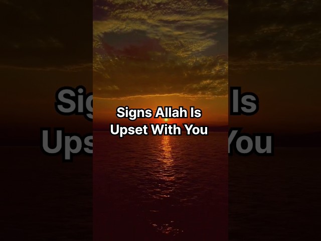 Signs Allah Is upset with you. #islam #shorts class=