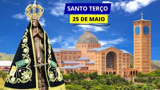SANTO TERÇO DE APARECIDA DE HOJE - 25/05/2024 | MISTÉRIOS GOZOSOS | VIRGEM SANTÍSSIMA, ROGA POR NÓS