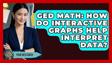 GED Math: How Do Interactive Graphs Help Interpret Data? - Your GED Coach