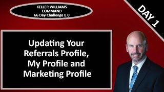 KW Command 66 Day Challenge 8.0 - Day 1 - Updating Your Referrals, My KW and Marketing Profiles screenshot 2