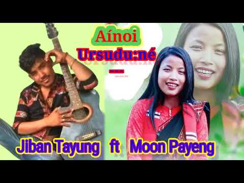 NEW MISING SONG 2022MOON PAYENG AND JIBAN TAYUNG