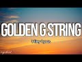 Miley Cyrus - Golden G String (Lyrics)