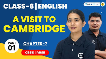 Class 8 English Chapter 7 A Visit to Cambridge | 8th Class English A Visit to Cambridge | Part 01