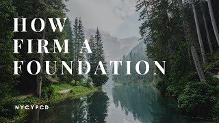 How Firm a Foundation