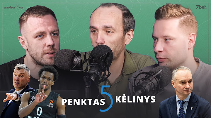 PENKTAS KĖLINYS: pripažinimas Šarui, Balčiūno kalbos ir karštos įkrintamosios Eurolygoje
