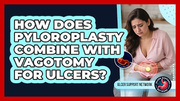 How Does Pyloroplasty Combine With Vagotomy For Ulcers? - Ulcer Support Network