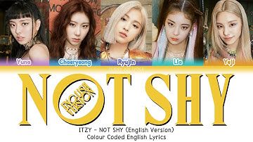 ITZY - NOT SHY (English Version) | Color Coded English Lyrics
