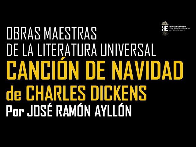 CANCIÓN de NAVIDAD de Dickens, una de las mejores novelas cortas de la historia. José Ramón Ayllón