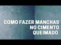 Como Fazer Machas no Cimento Queimado - Diy Fácil Cimento Queimado - Aplicação do cimento queimado