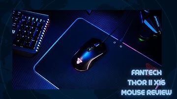 Fantech Thor II X16 Mouse Review (dumps)