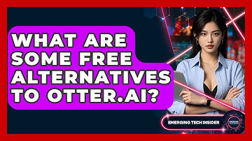 What Are Some Free Alternatives To Otter.ai? - Emerging Tech Insider