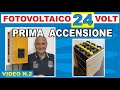 24V PRIMA ACCENSIONE #fotovoltaico #faidate