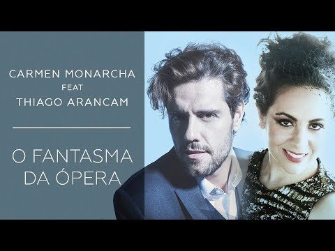 Carmen Monarcha - "O Fantasma da Ópera" Feat Thiago Arancam