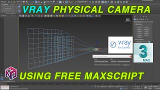 How to create a VRayPhysicalCamera in newer versions of 3ds Max | TUTORIAL | FREE SCRIPT.