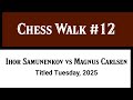Ihor Samunenkov vs Magnus Carlsen • Titled Tuesday, 2025