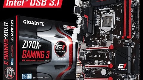 Đánh giá gigabyte z170x gaming 3